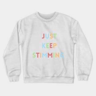 Just keep stimming Crewneck Sweatshirt